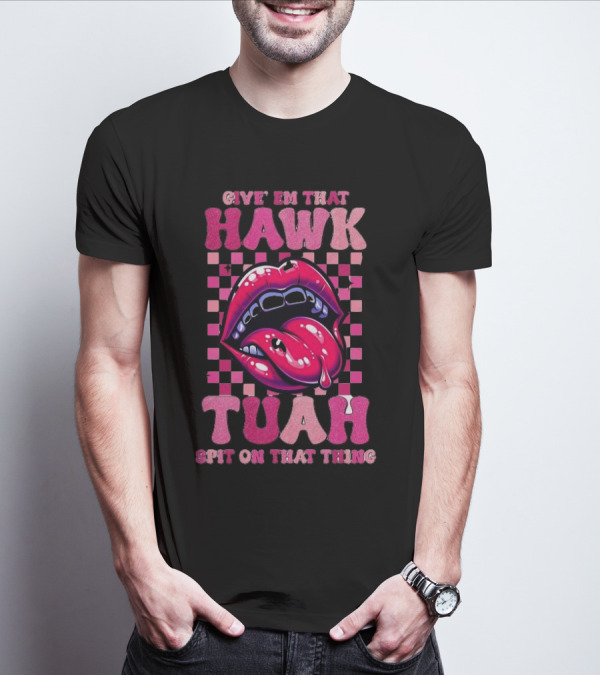 Give Em That Hawk Tuah Spit On That Thing Lip Design Pink Checkered Background T-Shirt