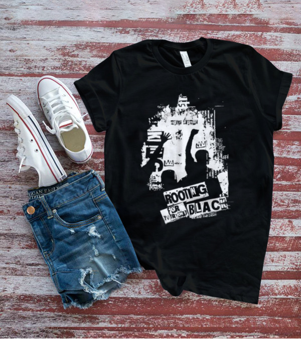 Rooting For Every Black Person We Are The Light T-Shirt