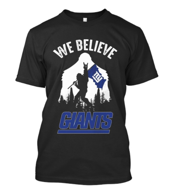 We Believe Bigfoot New York Giants T-Shirt