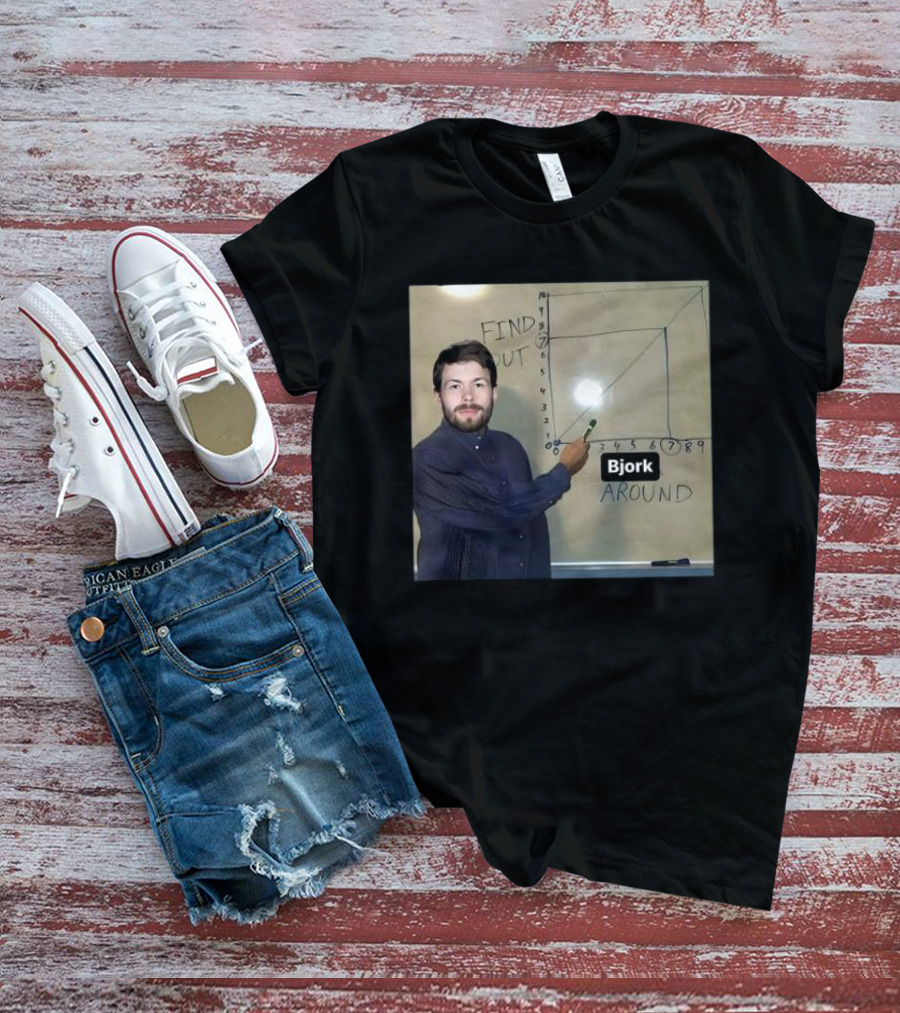 Bjork Find Out Around 2024 Chart Meme T-Shirt