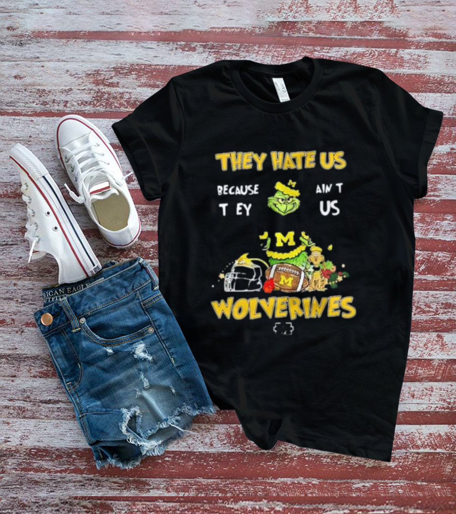 Grinch Michigan Wolverines They Hate Us Because They Ain't Us Christmas Football T-Shirt