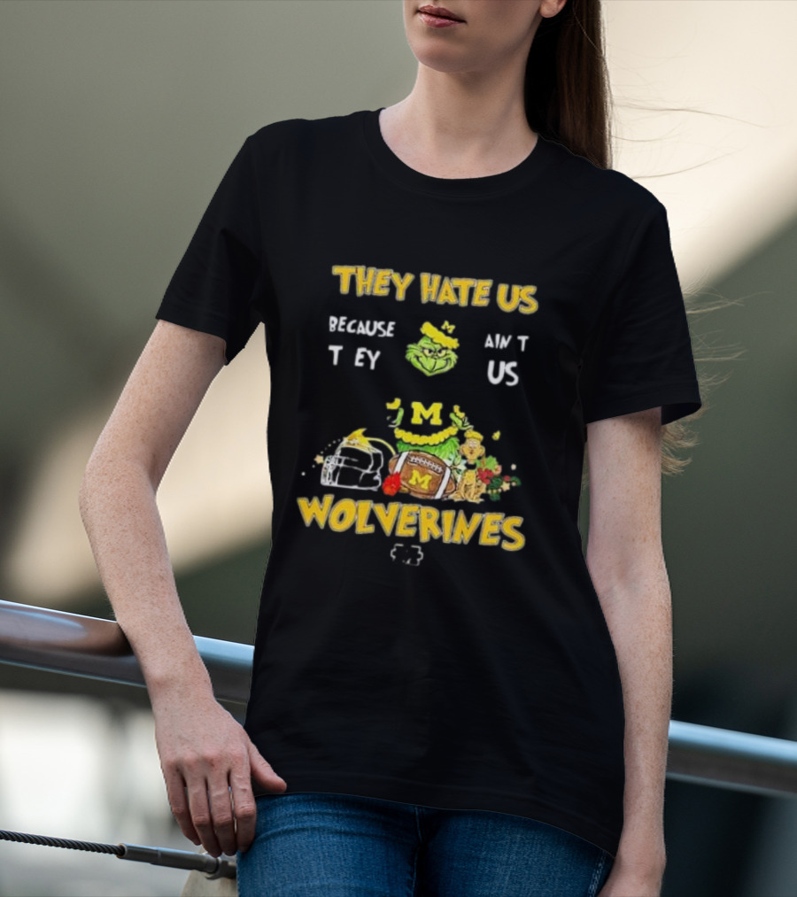 Grinch Michigan Wolverines They Hate Us Because They Ain't Us Christmas Football T-Shirt