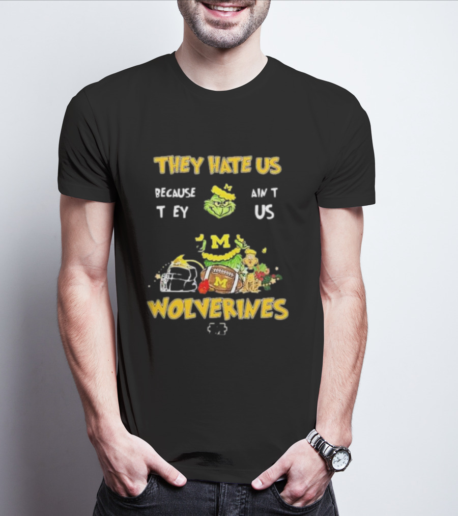 Grinch Michigan Wolverines They Hate Us Because They Ain't Us Christmas Football T-Shirt