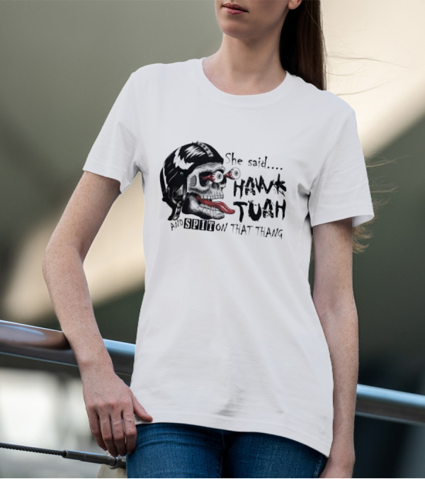 She Said Hawk Tuah And Spit On That Thang Skull With Helmet And Tongue T-Shirt