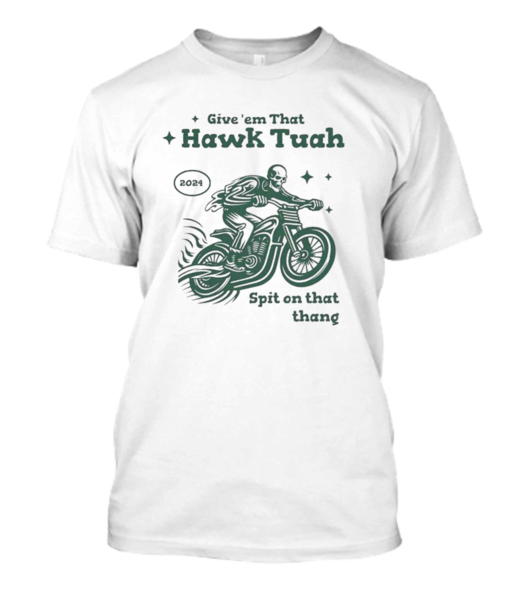 Give ‘Em That Hawk Tuah 2024 Spit On That Thang T-Shirt
