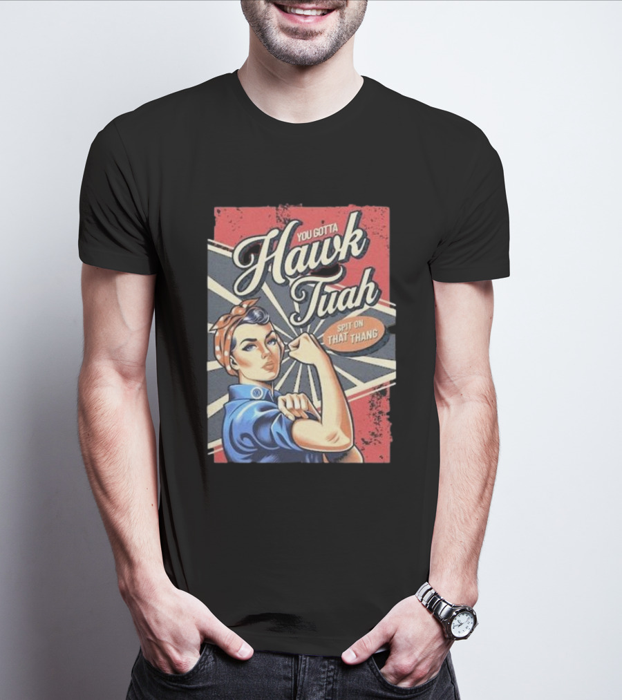 You Gotta Hawk Tuah Spit On That Thang Vintage Strong Girl T-Shirt
