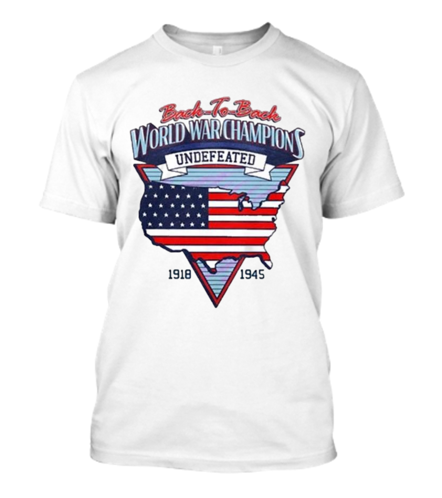 Back To Back World War Champions Undefeated 1918-1945 USA Map American Flag T-Shirt