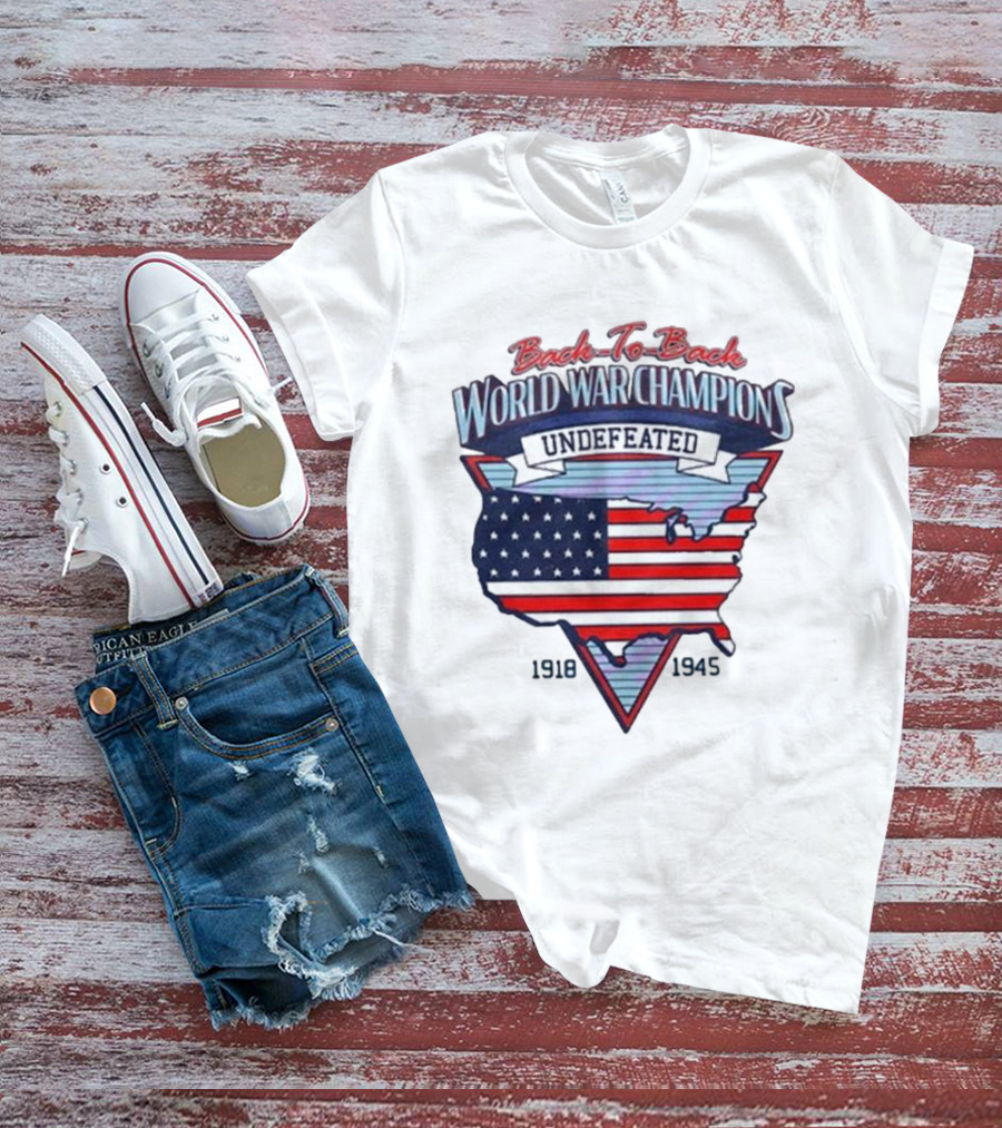Back To Back World War Champions Undefeated 1918-1945 USA Map American Flag T-Shirt