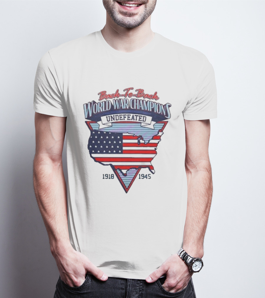 Back To Back World War Champions Undefeated 1918-1945 USA Map American Flag T-Shirt