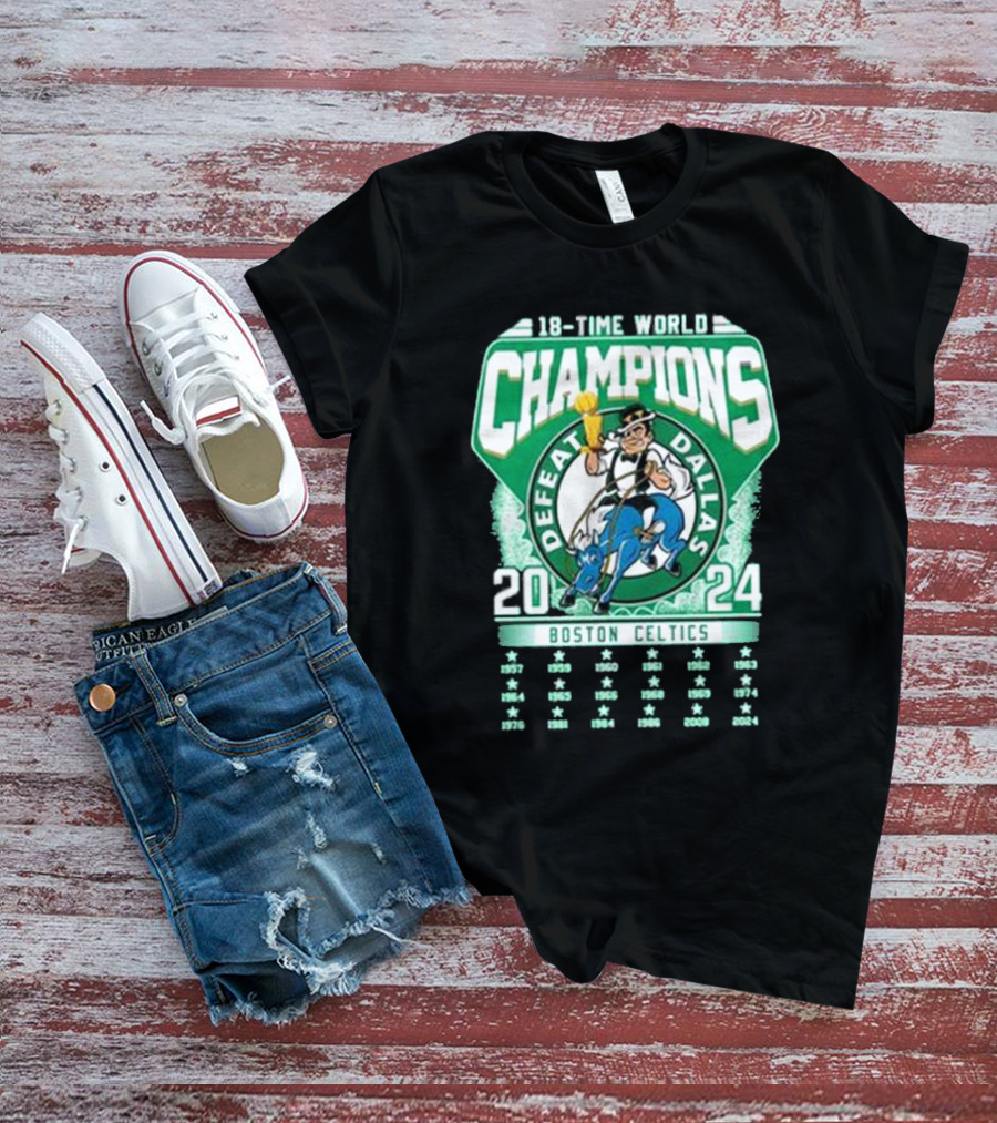 Boston Celtics 18-Time World Champions Defeat Dallas 1957-2024 T-Shirt