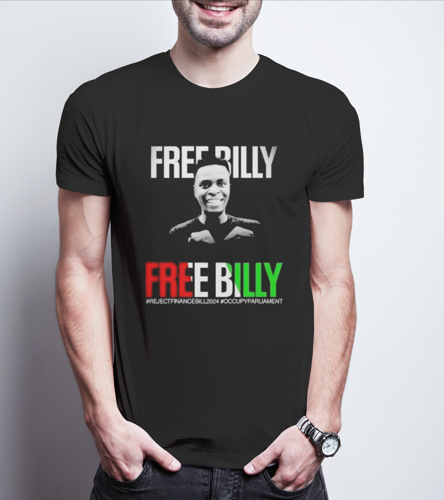 FREE BILLY RejectFinanceBill2024 OccupyParliament T-Shirt