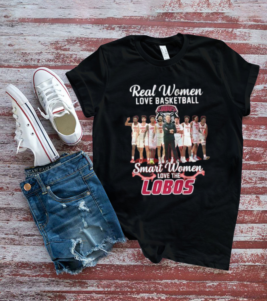 Real Women Love Basketball Smart Women Love The Lobos Basketball Team T-Shirt