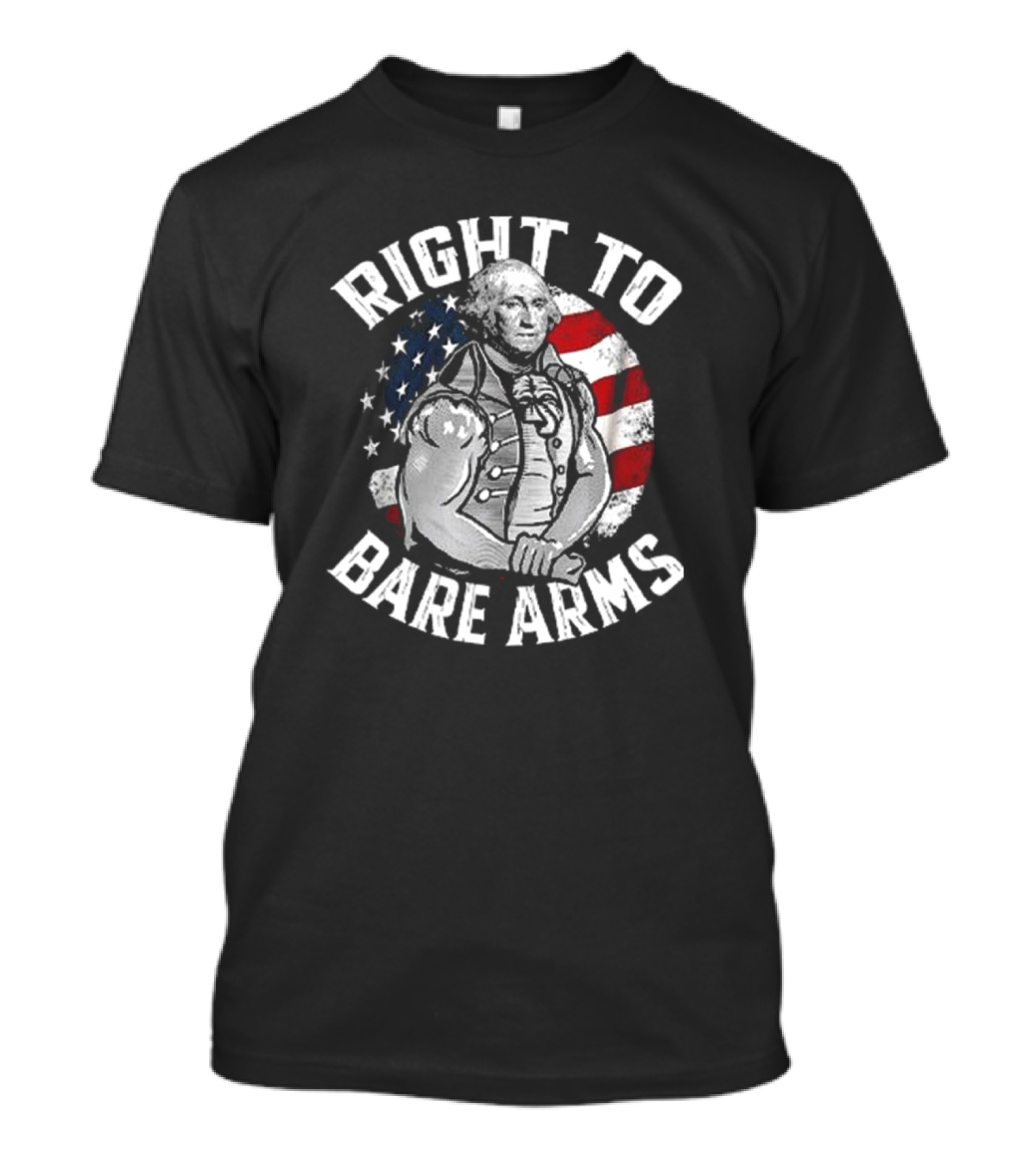 Right To Bare Arms George Washington 4th Of July Gym American Flag T-Shirt
