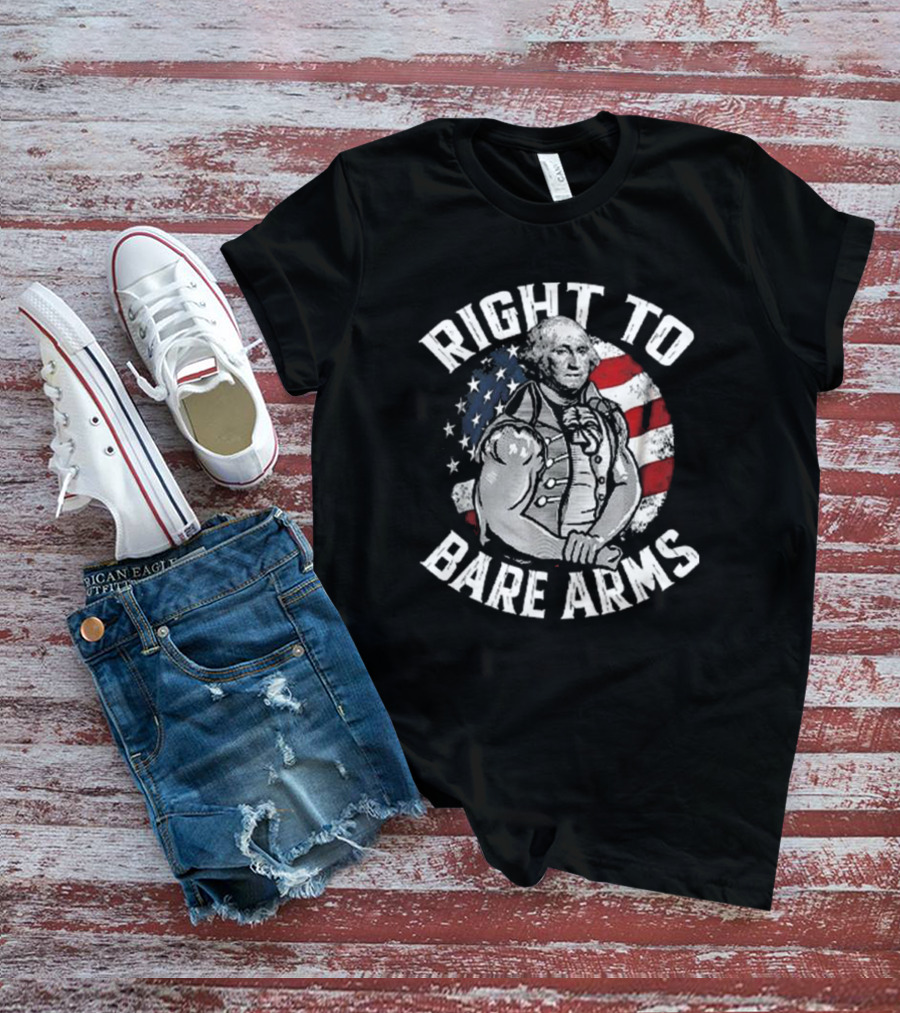 Right To Bare Arms George Washington 4th Of July Gym American Flag T-Shirt
