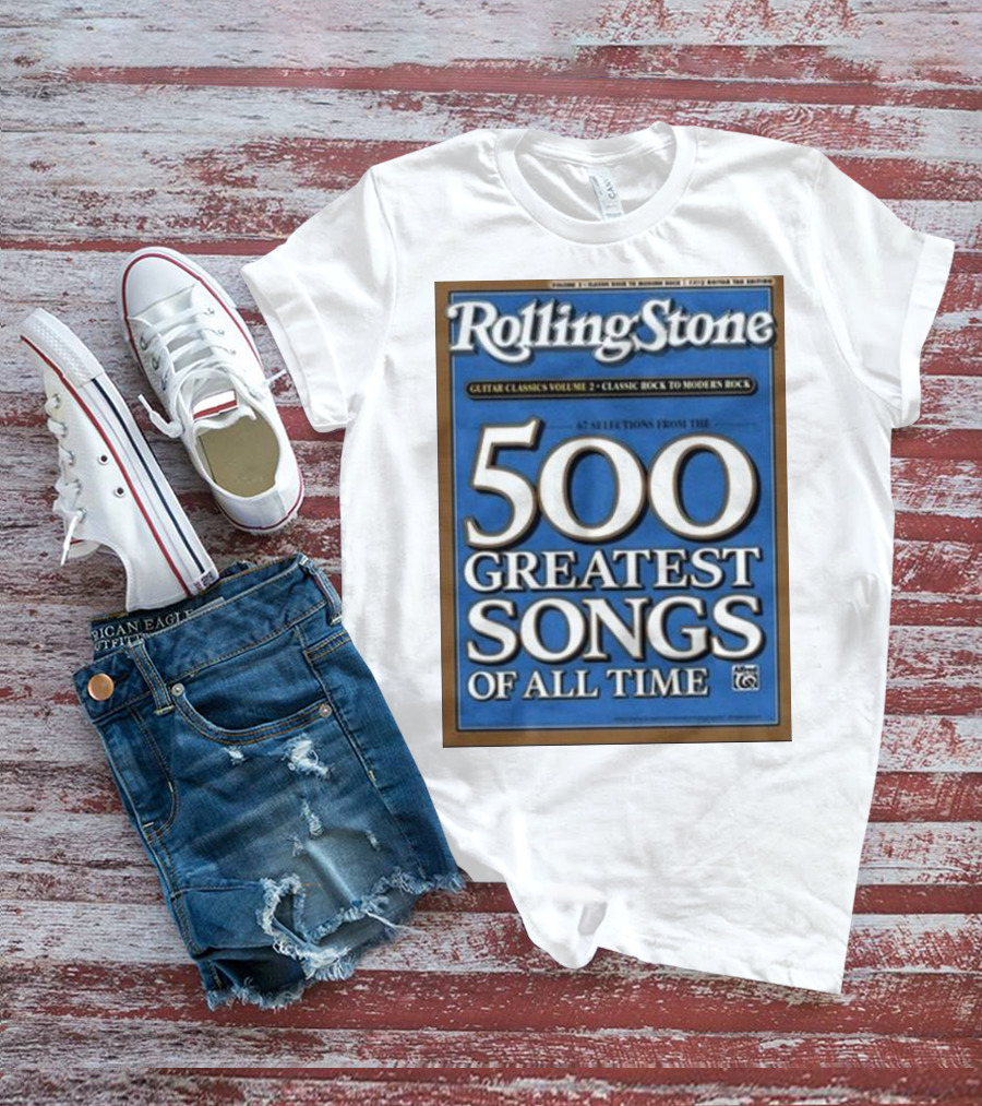 Rolling Stone 500 Greatest Songs Of All Time Guitar Classics Volume 2 Classic Rock To Modern Rock 67 Selections T-Shirt