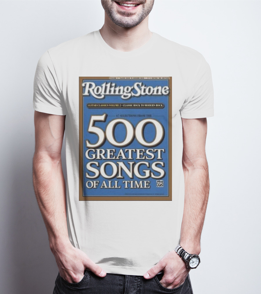 Rolling Stone 500 Greatest Songs Of All Time Guitar Classics Volume 2 Classic Rock To Modern Rock 67 Selections T-Shirt