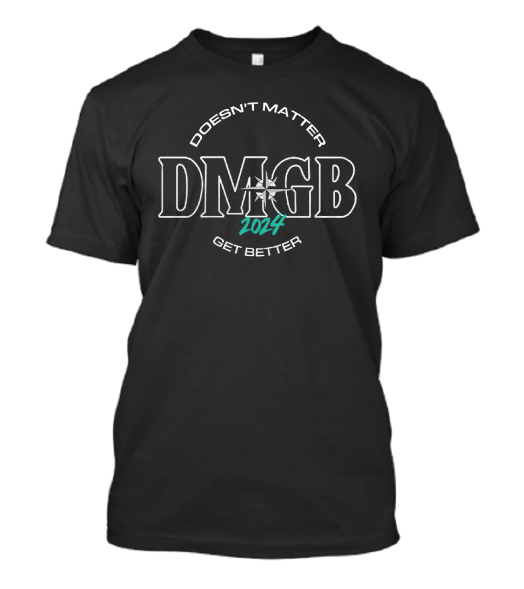 DMGB 2024 Doesn't Matter Get Better Seattle Mariners T-Shirt