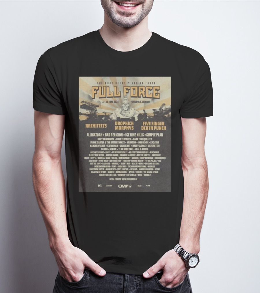 The Most Metal Place On Earth Full Force June 21-23 2024 Ferropolis Germany Architects Dropkick Murphys Five Finger Death Punch Alligatoah Bad Religion Ice Nine Kills Simple Plan T-Shirt