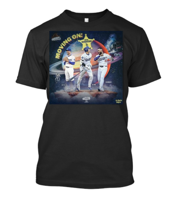Moving On Vote Dodgers All-Star Ballot Mookie Betts Shohei Ohtani Teoscar Hernandez T-Shirt