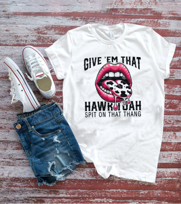 Give 'Em That Leopard Lip Hawk Tuah Spit On That Thang T-Shirt