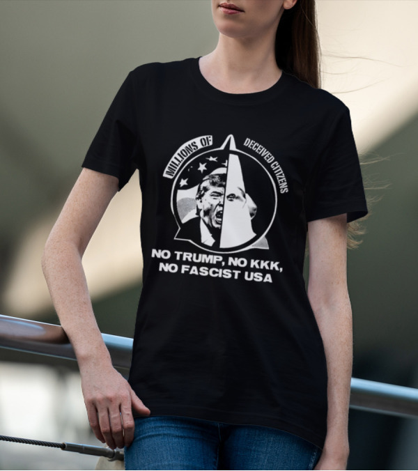 Millions Of Deceived Citizens No Trump No Kkk No Fascist USA Image Split With USA Flag And Hooded Figure T-Shirt