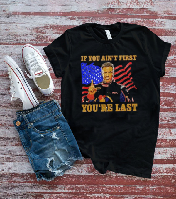 If You Ain’t First You’re Last American Flag Racing Mockup T-Shirt