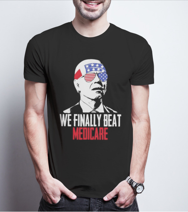 We Finally Beat Medicare Patriotic Star Sunglasses 4th Of July T-Shirt
