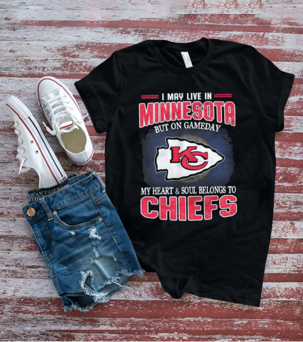 Minnesota Living With Kansas City Chiefs Heart And Soul On Gameday T-Shirt