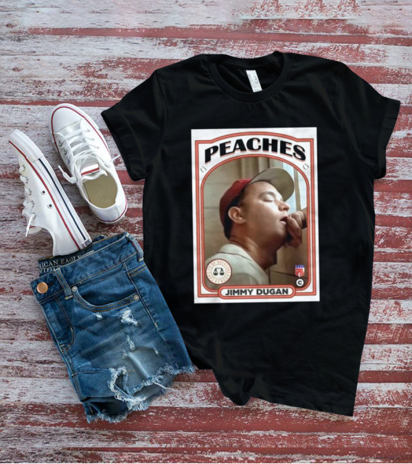 Jimmy Dugan Peaches Baseball Card Coach T-Shirt