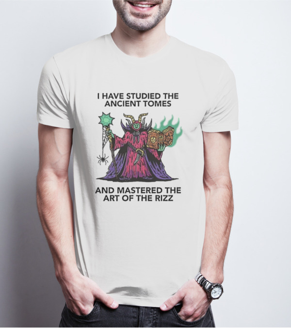 I Have Studied The Ancient Tomes And Mastered The Art Of The Rizz Wizard With Glowing Book And Staff T-Shirt