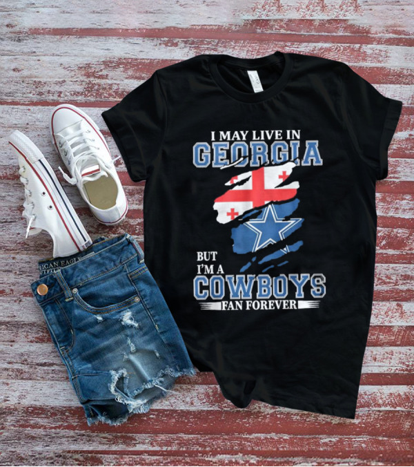 I May Live In Georgia But I’m A Cowboys Fan Forever NFL Dallas Cowboys Georgia Flag Dallas Star T-Shirt