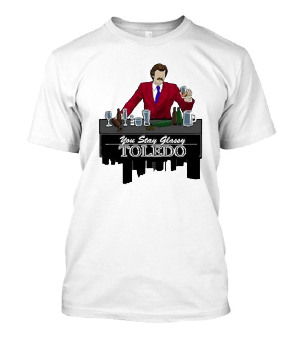 You Stay Classy Toledo 2024 Anchorman Inspired T-Shirt