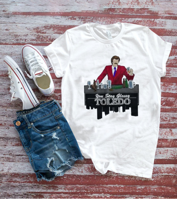 You Stay Classy Toledo 2024 Anchorman Inspired T-Shirt
