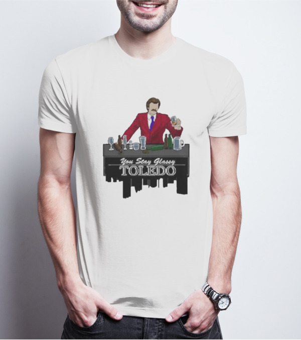 You Stay Classy Toledo 2024 Anchorman Inspired T-Shirt