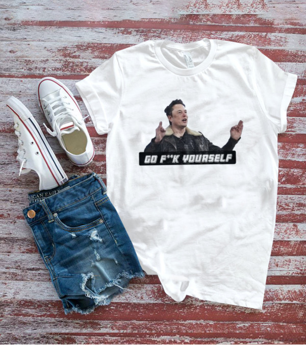 Go Fck Yourself Elon Musk Jacket Image T-Shirt
