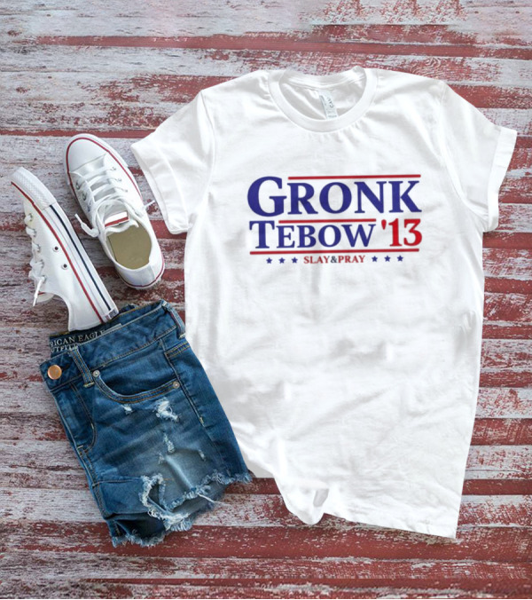 Gronk Tebow '13 Slay And Pray Blue Red Stars T-Shirt