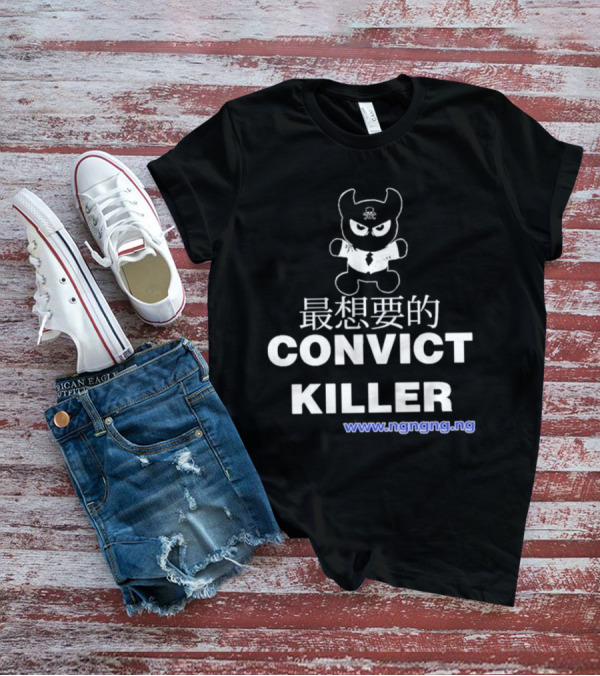 Ngngng Merch Convict Killer T-Shirt