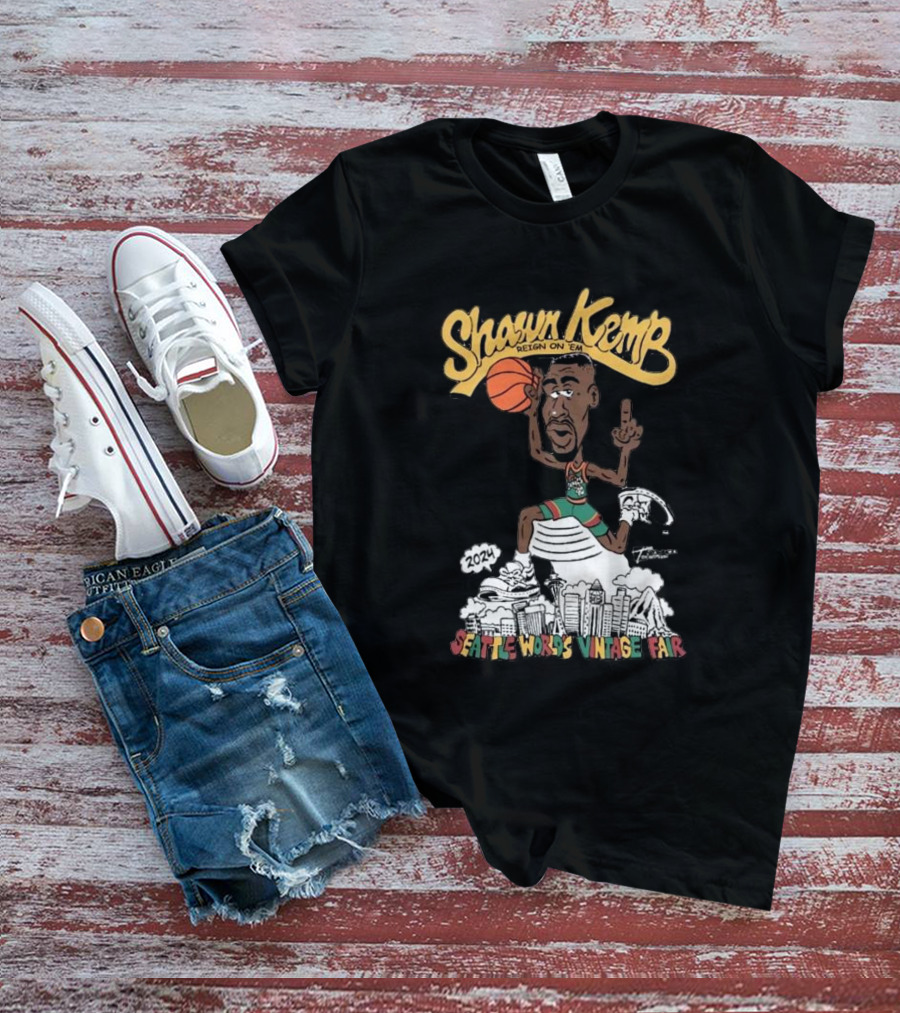 Shawn Kemp Reign On ‘Em 2024 Seattle World's Vintage Fair T-Shirt