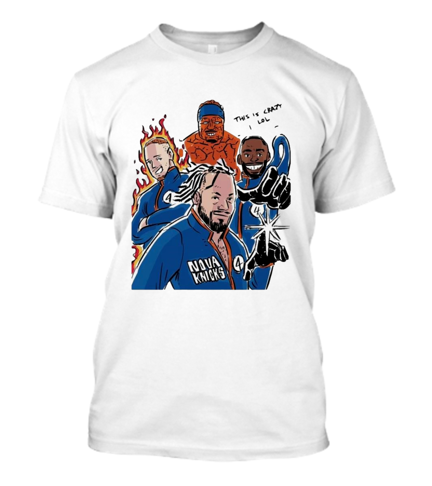 Nova Knicks Fantastic Four Parody This Is Crazy Lol T-Shirt