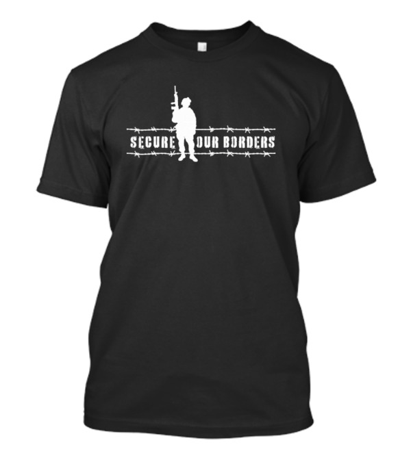 Secure Our Borders Soldier Barbed Wire T-Shirt