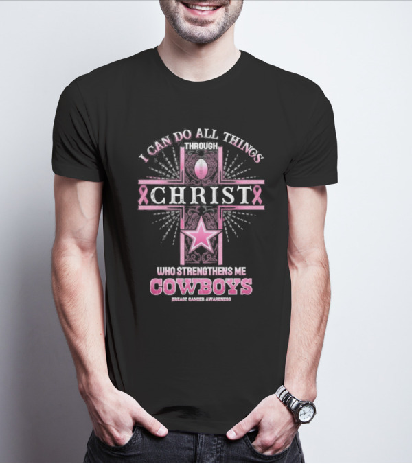 Dallas Cowboys I Can Do All Things Through Christ Breast Cancer Awareness T-Shirt