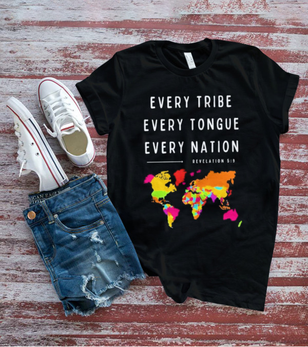 Every Tribe Every Tongue Every Nation Revelation 5:9 Colorful World Map T-Shirt