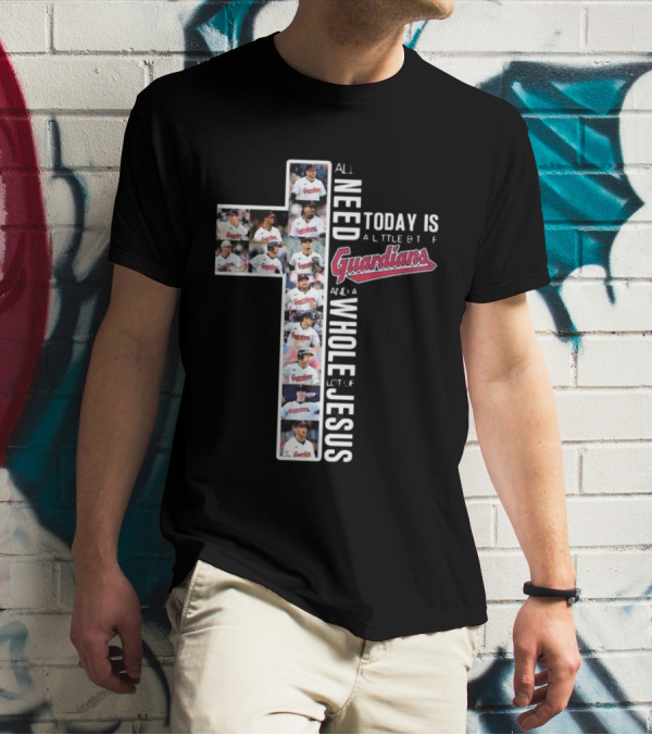 All I Need Today Is A Little Bit Of Cleveland Guardians And A Whole Lot Of Jesus 2024 Cross Photo Collage T-Shirt