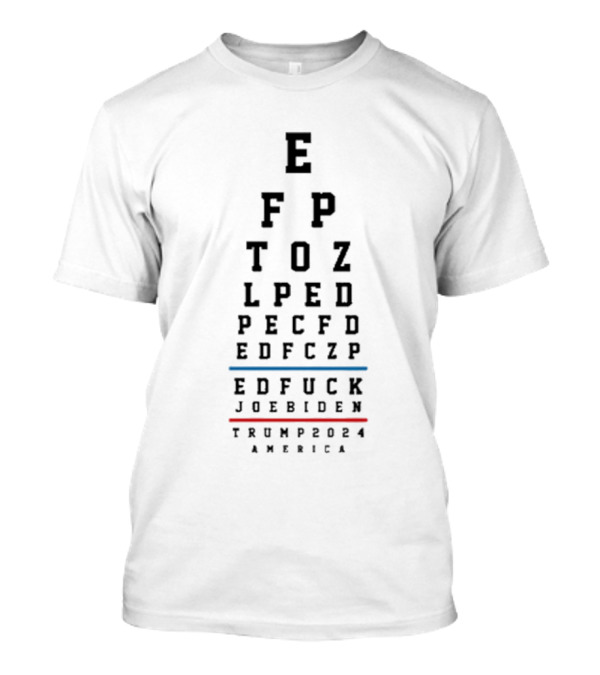 Republican Eye Chart Trump 2024 America Biden T-Shirt