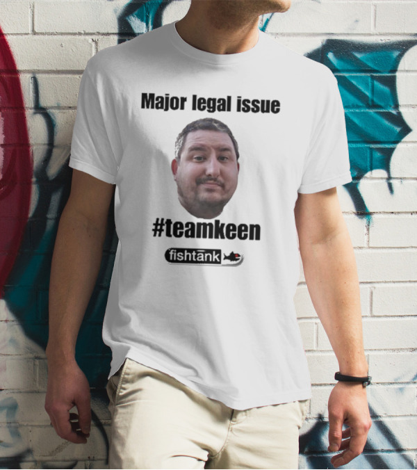Major Legal Issue #Teamkeen Fishtank T-Shirt