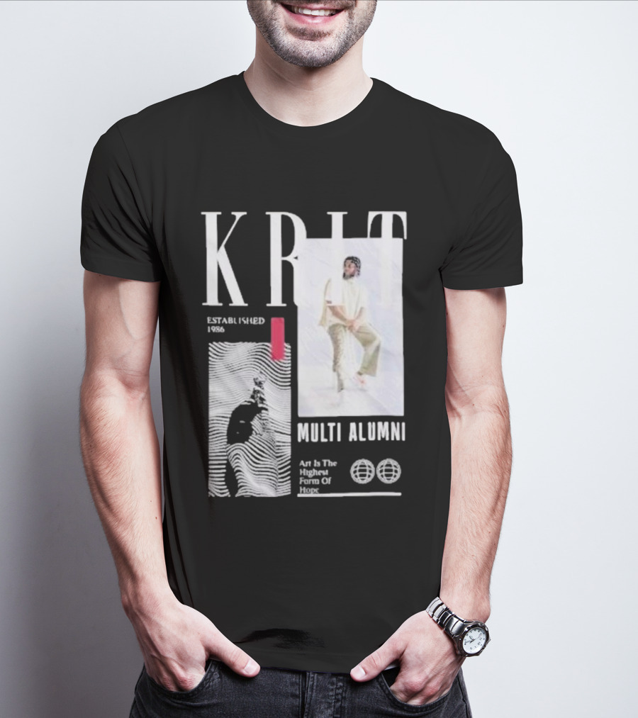 KRIT Established 1986 Multi Alumni Art Is The Highest Form Of Hope T-Shirt