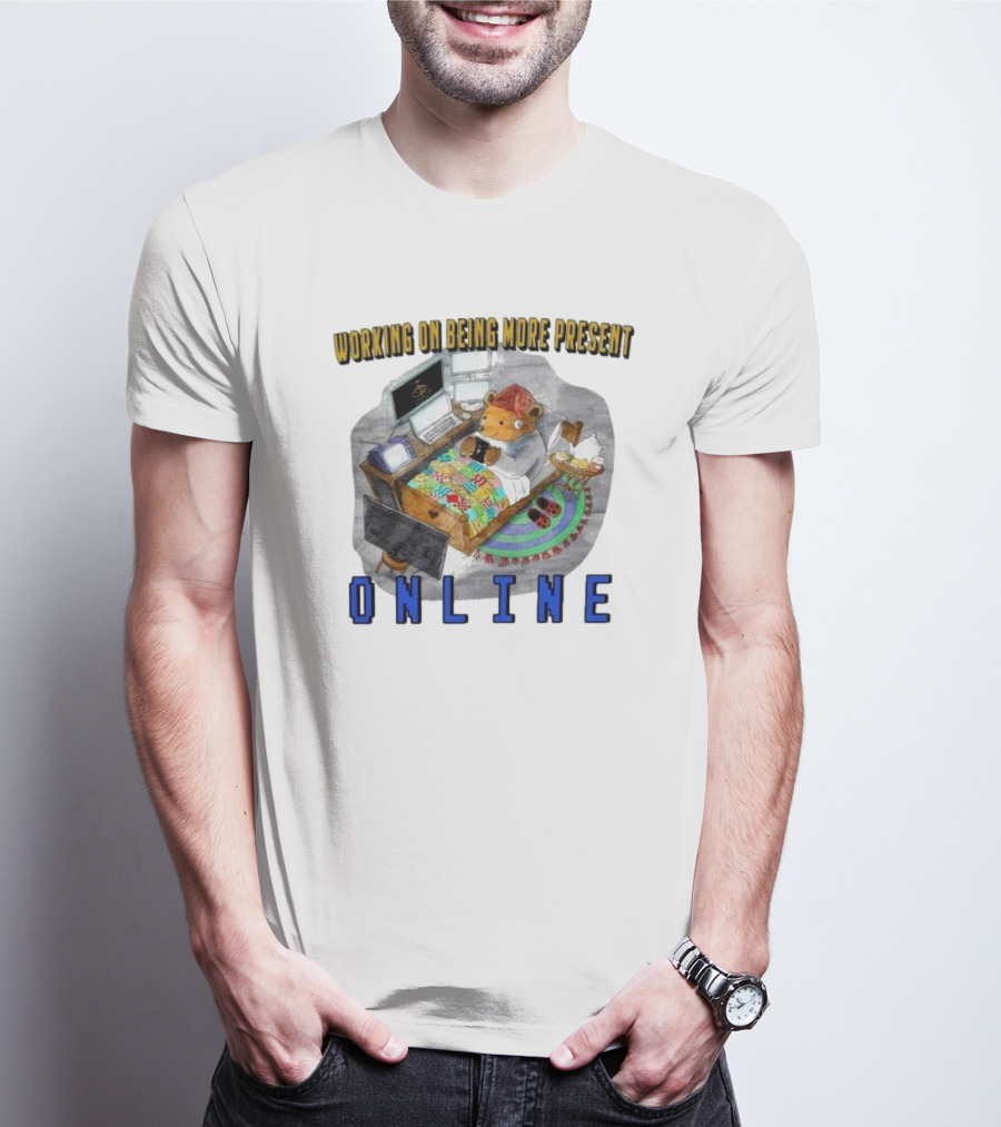 Working On Being More Present Online Cozy Bear In Bed With Computers T-Shirt