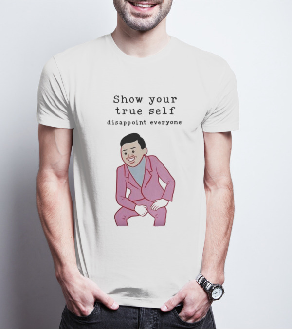 Show Your True Self Disappoint Everyone Funny Pink Suit T-Shirt