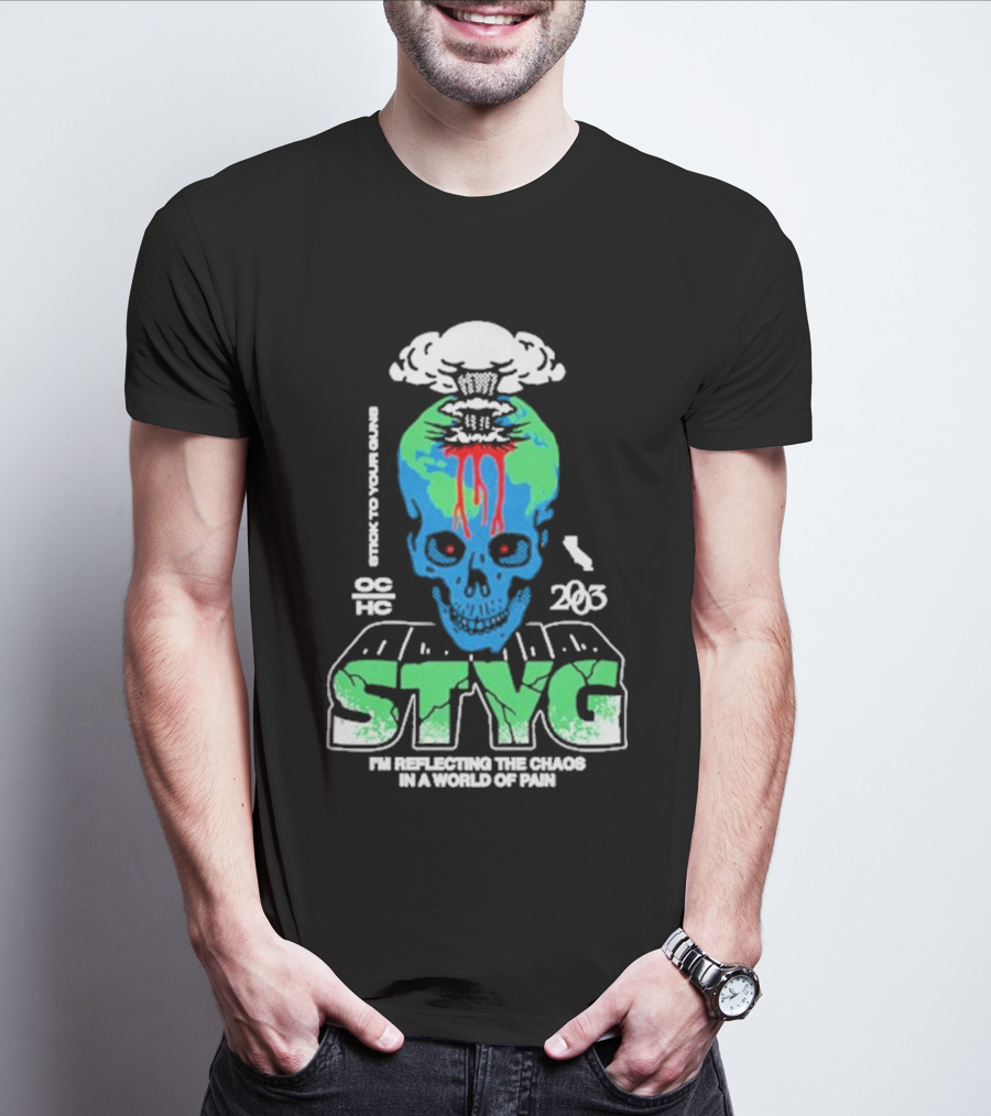 Stick To Your Guns STYG Skull Explode I'm Reflecting The Chaos In A World Of Pain OC HC 203 T-Shirt