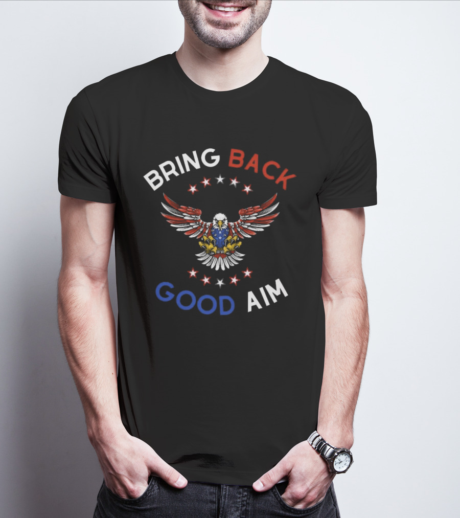 Bring Back Good Aim Eagle With Stars T-Shirt